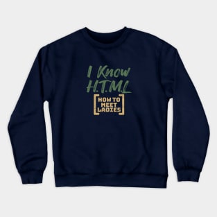 HTML How To Meet Ladies Crewneck Sweatshirt